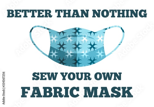 Better than nothing. Sew your own fabric mask to prevent spread disease outbreaks