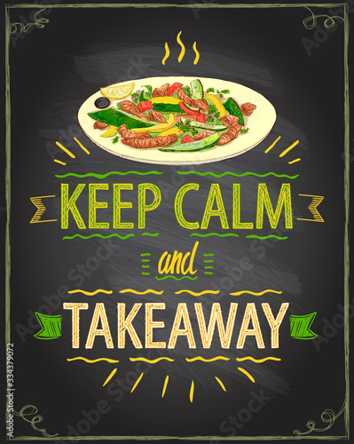 Keep calm and takeaway  chalk motivational card with warm salad takeout