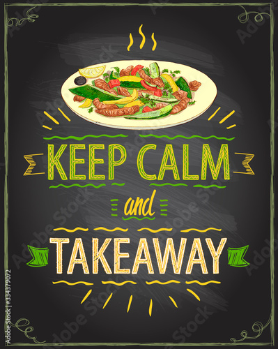 Keep calm and takeaway, chalk motivational card with warm salad takeout