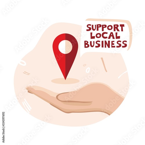 Hand holds the location icon  on an abstract background with the phrase support local business. Concept of supporting businesses, farmers in the global economic problem, pandemic. Vector illustration.