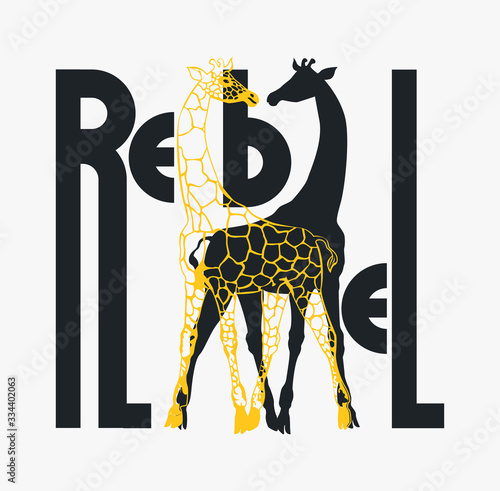 Rebel slogan. T shirt design. Modern simple font and silhouette of giraffe. Vector illustration