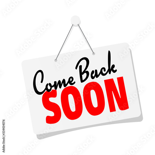 Come back soon