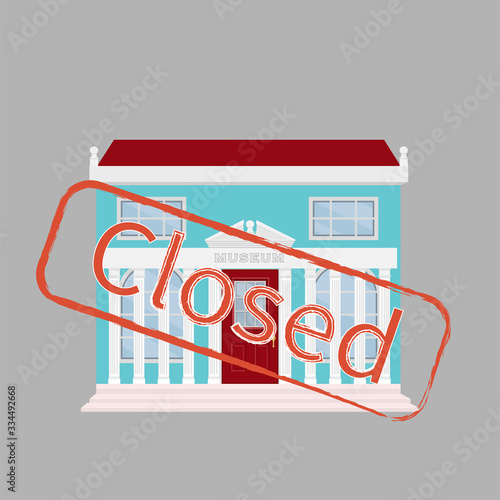 The building of the museum. Print with the words Closed. Concept: closure of public places due to epidemic, vector illustration