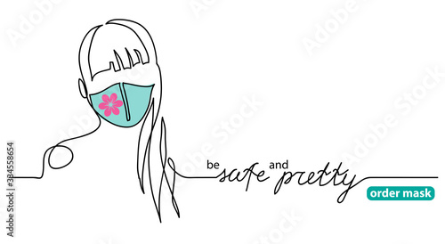 Girl in color face mask. Be safe and pretty simple vector web banner, background. Face mask design, fashion. One continuous line drawing.
