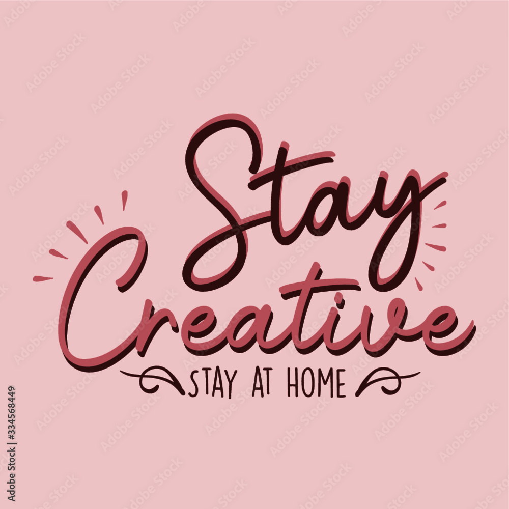 Stay Creative - Stay at Home