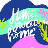 home sweet home. Hand lettering illustration. Modern design bacground