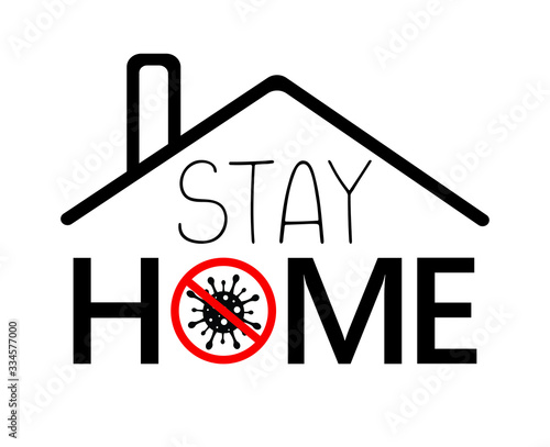 Hand sketched roof with red prohibit sign, coronavirus molecule and text stay home. Concept for coronavirus banner. Illustration for notification of quarantine.