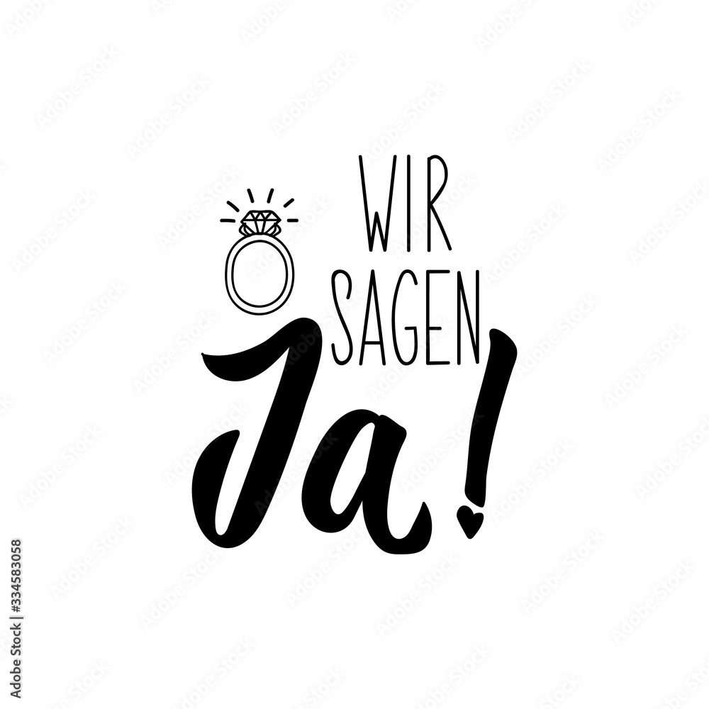 Fototapeta premium German text: We say yes. Lettering. Banner. calligraphy vector illustration.