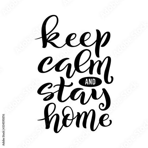 Keep calm and stay home - handdrawn typography poster for self quarine times. Health care concept for Covid-19. Home awareness social media campaign and coronavirus prevention. Vector illustration