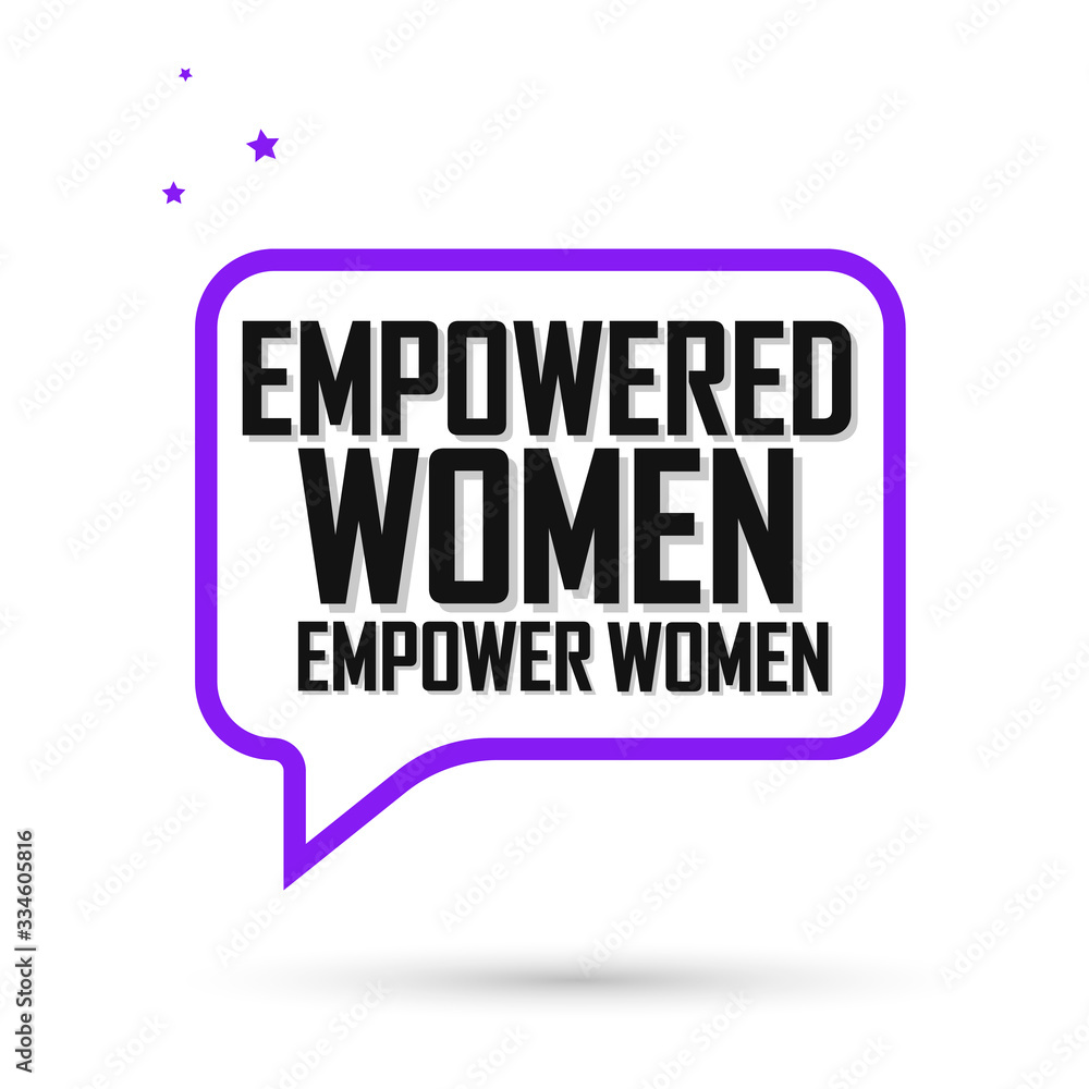 Fototapeta premium Empowered Women Empower Women, speech bubble banner design template, vector illustration