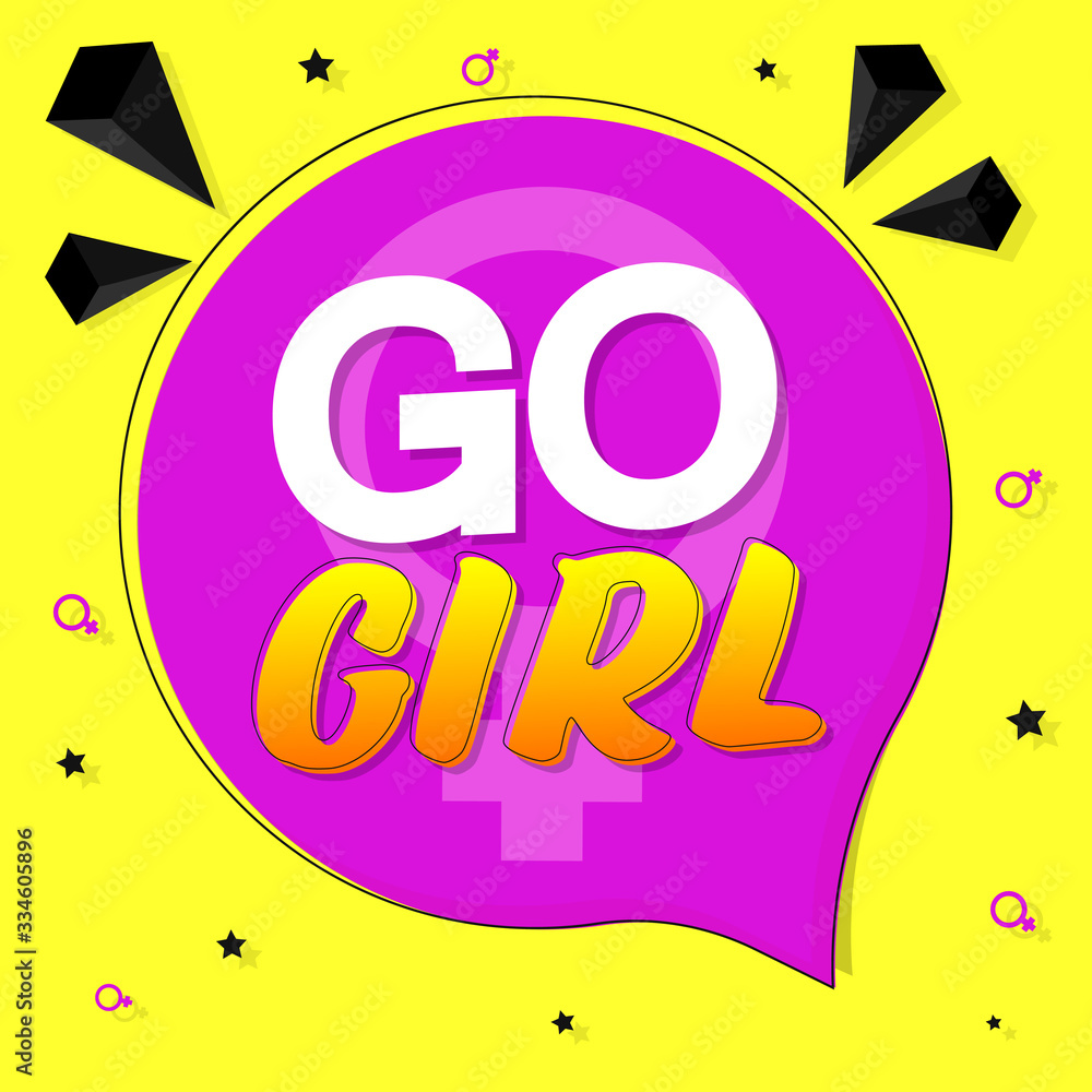 Go Girl, speech bubble banner design template, vector illustration