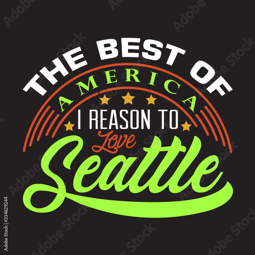 Seattle Quotes and Slogan good for Print. The Best Of America I Reason To Love Seattle.