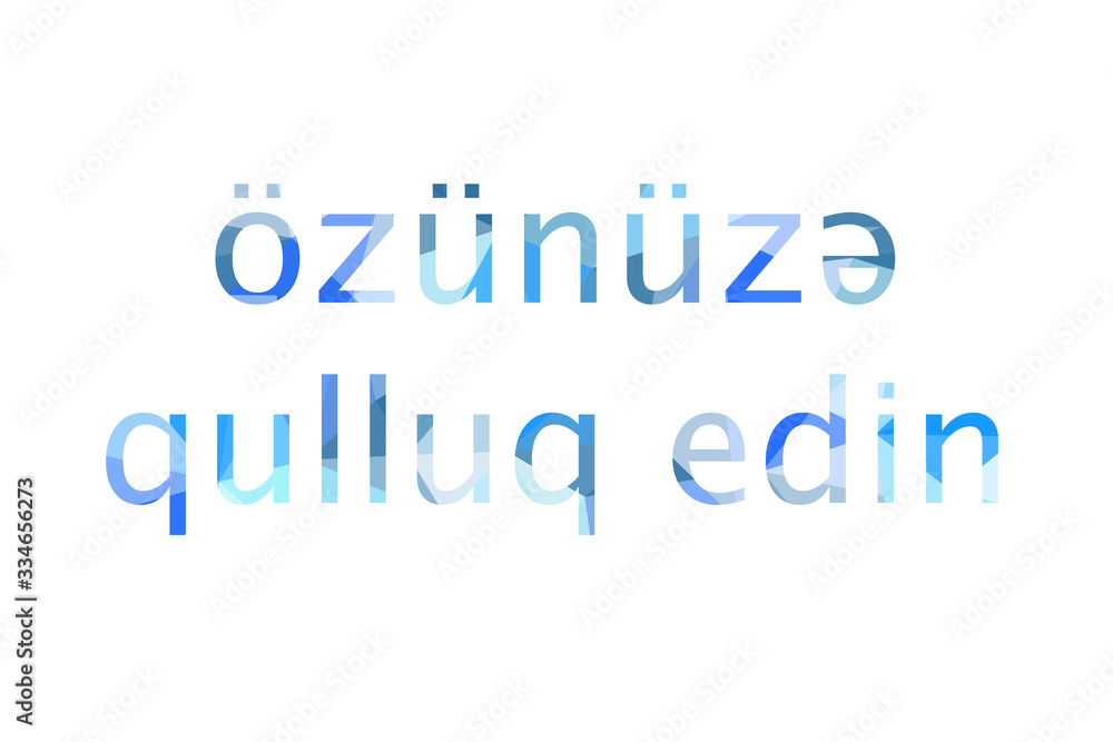 inscription take care of yourself to Low Poly in Azerbaijani inscription take care of yourself to Low Poly in Azerbaijani