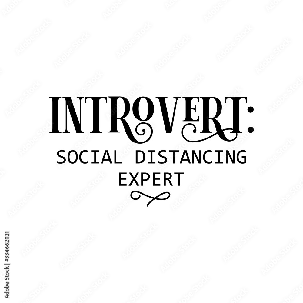 Introvert quote lettering typography. Social distancing expert