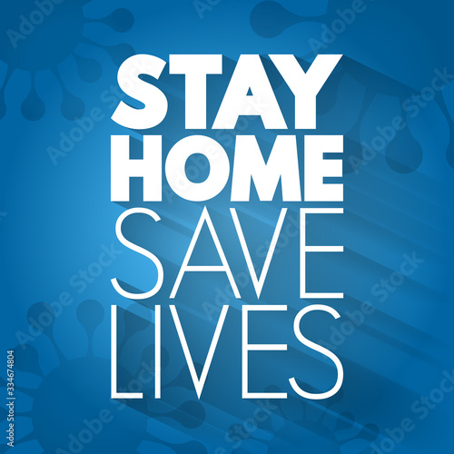 Stay Home Save Lives text, quarantine coronavirus epidemic concept background