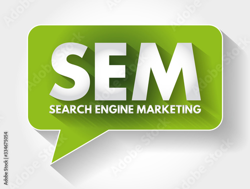SEM - Search Engine Marketing acronym message bubble, business concept background