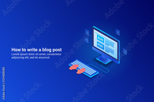 How to write a blog post, online content writing and marketing, blogging, business blog writing concept. Internet and technology concept. 3d style isometric web banner with blue background.