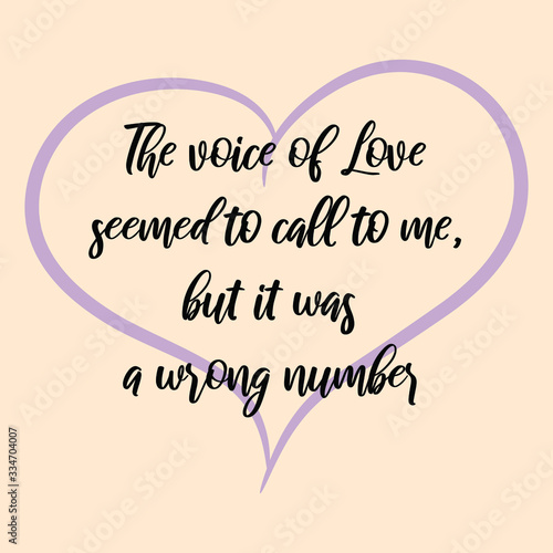  The voice of Love seemed to call to me, but it was a wrong number. Vector Calligraphy saying Quote for Social media post