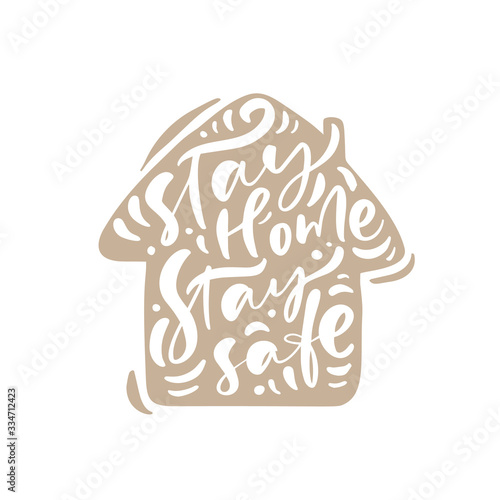 Stay home stay safe logo vector calligraphy lettering text in form of house to reduce risk of infection and spreading the virus. Coronavirus Covid-19, quarantine motivational poster