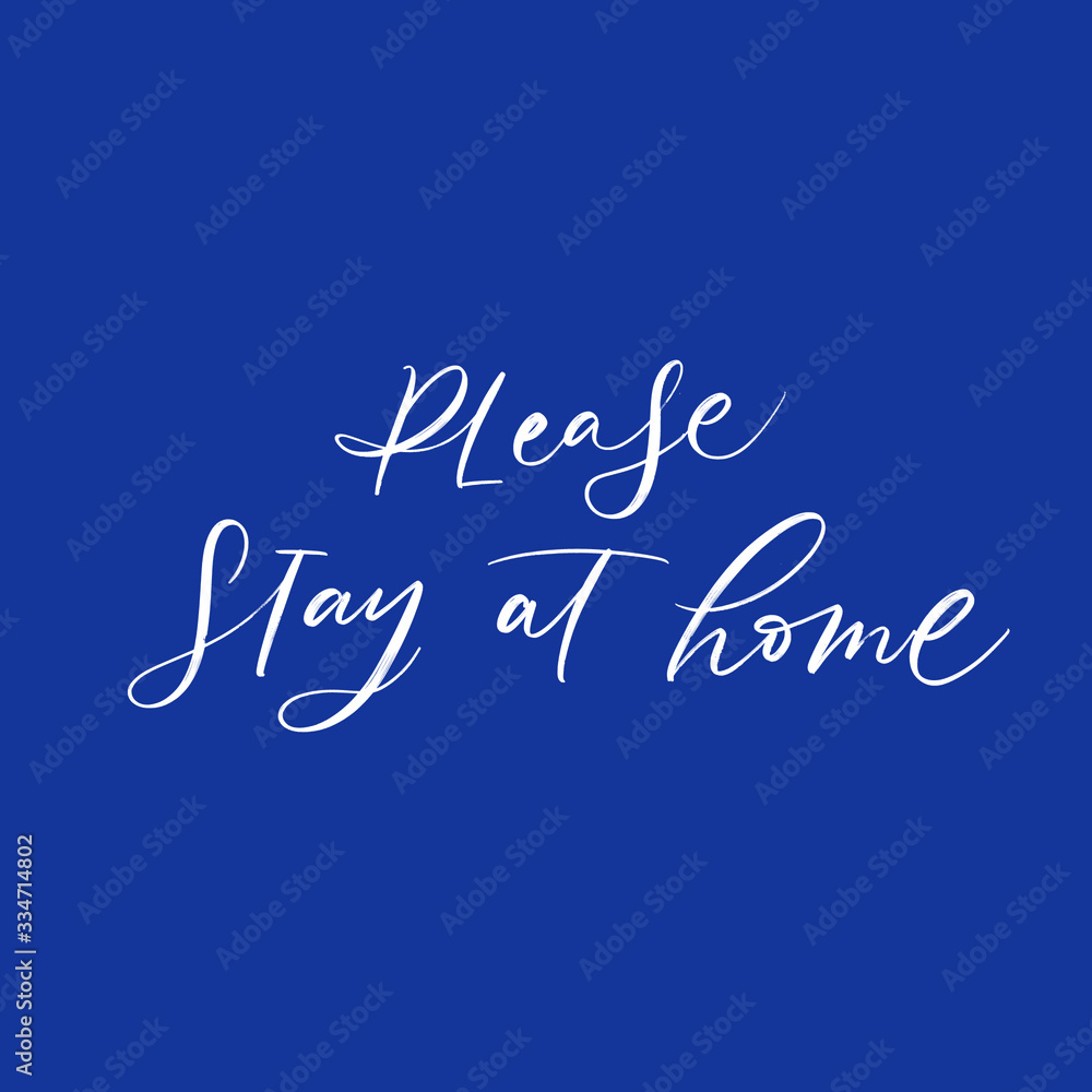 PLEASE STAY AT HOME. MOTIVATIONAL VECTOR HAND LETTERING ABOUT BEING HEALTHY IN VIRUS TIME. Coronavirus Covid-19 awareness PLEASE STAY AT HOME. MOTIVATIONAL VECTOR HAND LETTERING ABOUT BEING HEALTHY IN VIRUS TIME. Coronavirus Covid-19 awareness