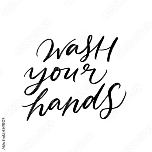 WASH YOUR HANDS. MOTIVATIONAL VECTOR HAND LETTERING ABOUT BEING HEALTHY IN VIRUS TIME. Coronavirus Covid-19 awareness