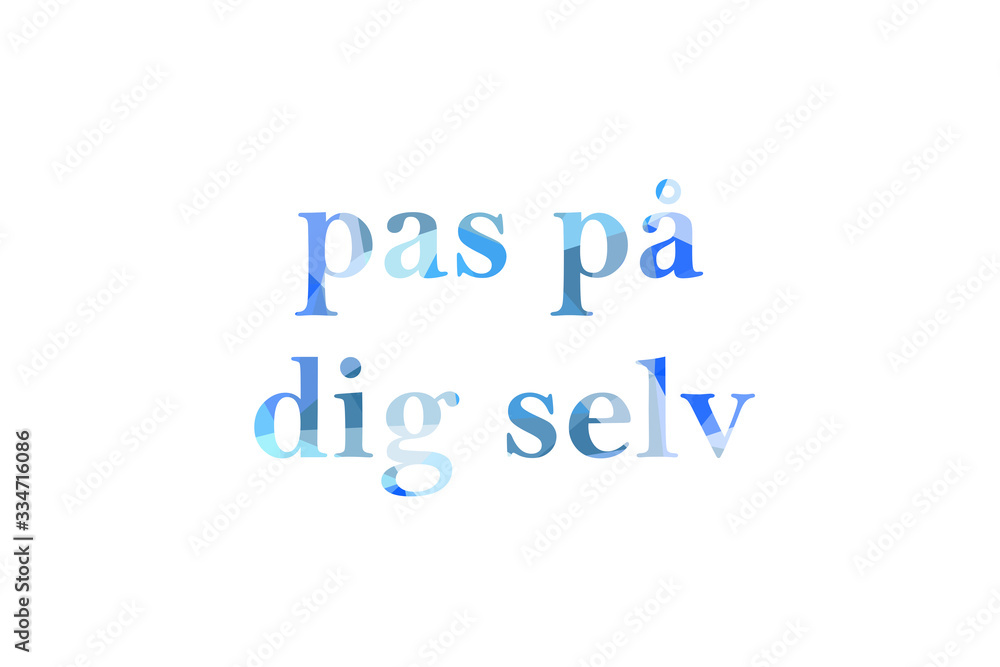 inscription take care of yourself to Low Poly in Danish inscription take care of yourself to Low Poly in Danish