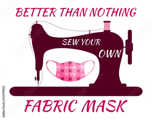 Better than nothing. Sew your own fabric mask. Protection against of Novel Coronavirus 2019 (Covid-19)