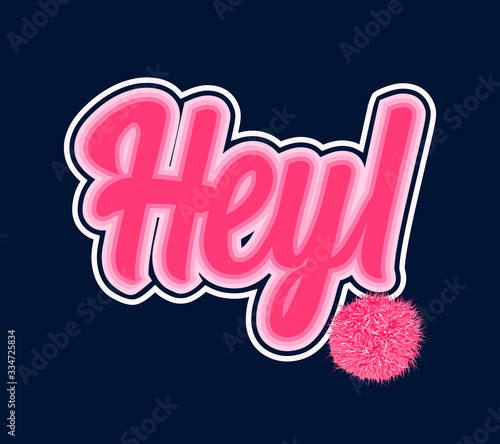 Hey slogan  for girl print design vector.