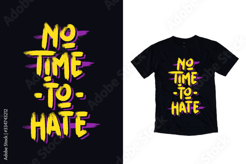 No time to hate modern typography quote black t shirt design