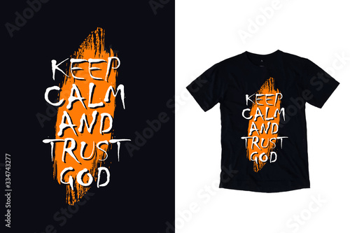 Keep calm and trust god modern typography quote black t shirt design