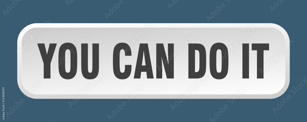 you can do it button. you can do it square 3d push button you can do it button. you can do it square 3d push button