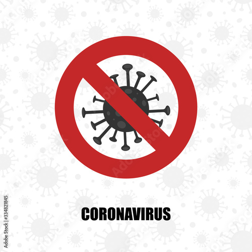 Caution coronavirus - red prohibit sign. Stop epidemic. New disease COVID-19. Vector illustration