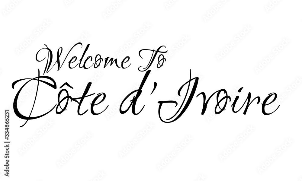 Welcome To Côte d'Ivoire Creative Cursive Grungy Typographic Text on White Background Welcome To Côte d'Ivoire Creative Cursive Grungy Typographic Text on White Background