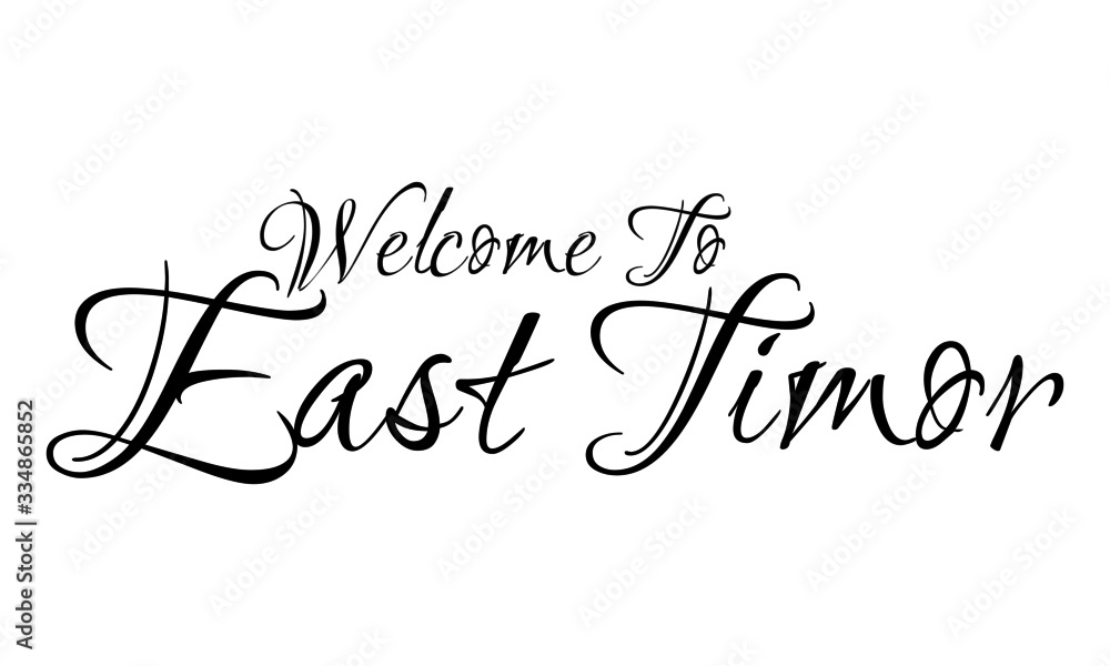 Welcome To East Timor Creative Cursive Grungy Typographic Text on White Background