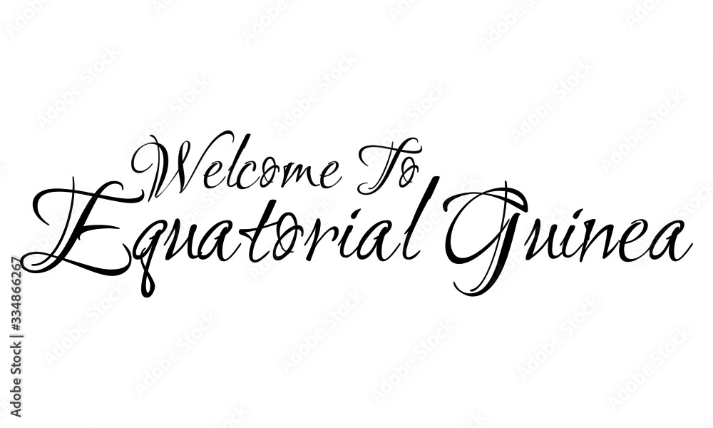 Welcome To Equatorial Guinea Creative Cursive Grungy Typographic Text on White Background