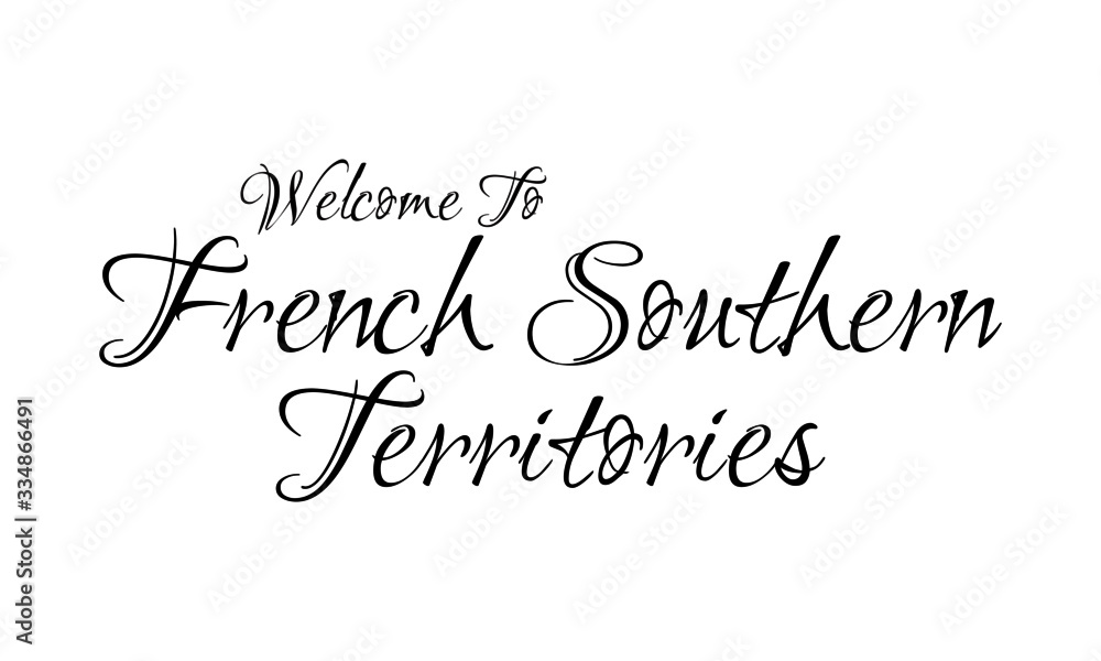 Welcome To French Southern Territories Creative Cursive Grungy Typographic Text on White Background