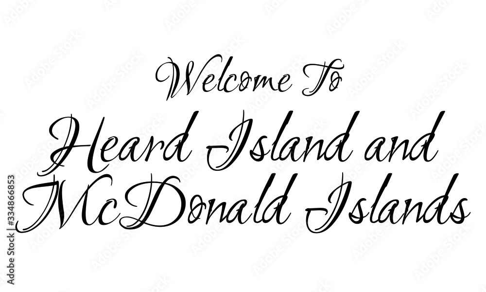 Welcome To Heard Island and McDonald Islands Creative Cursive Grungy Typographic Text on White Background