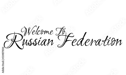 Welcome To Russian Federation Creative Cursive Grungy Typographic Text on White Background