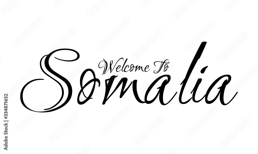 Welcome To Somalia Creative Cursive Grungy Typographic Text on White Background Welcome To Somalia Creative Cursive Grungy Typographic Text on White Background