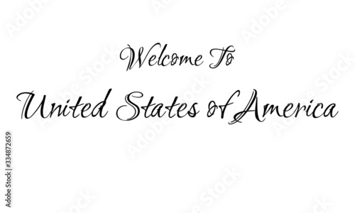 Welcome To United States of America Creative Cursive Grungy Typographic Text on White Background