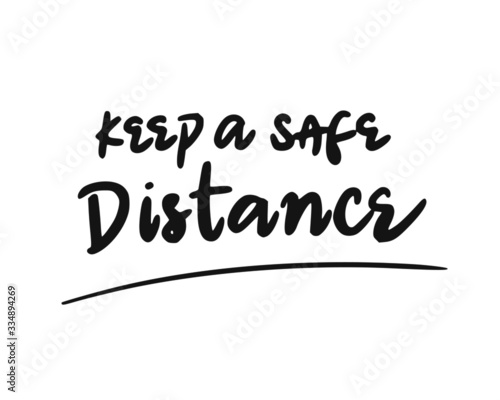 Keep a safe distance. Lettering typography poster with text about health and self quarantine. Hand lettering script quote, label, tag, sticker, sign, art design. Vintage hand drawn illustration