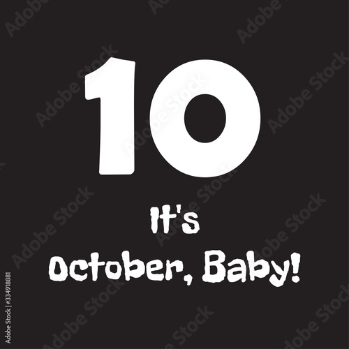 Funny phrase about the designation of the month of the year baby. Creative design on a dark background for printing on clothes and things.
