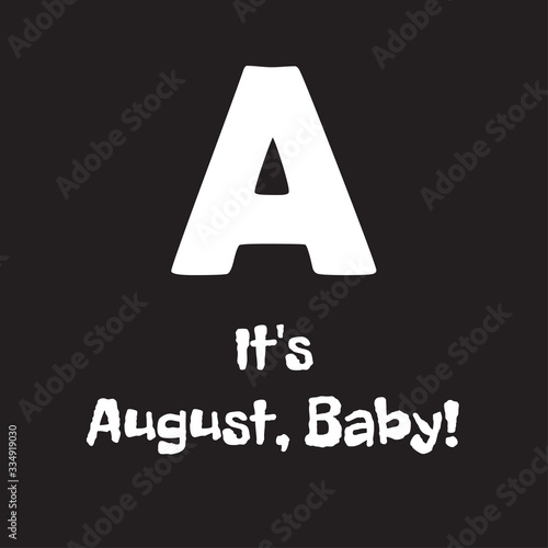 Funny phrase about the designation of the month of the year baby. Creative design on a dark background for printing on clothes and things.