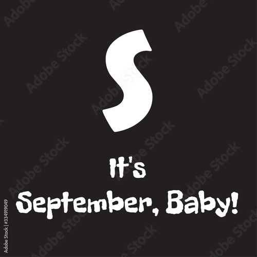 Funny phrase about the designation of the month of the year baby. Creative design on a dark background for printing on clothes and things.