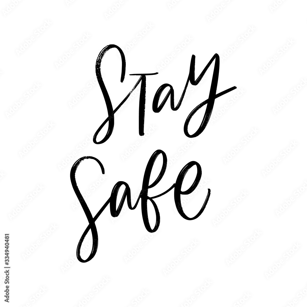 STAY SAFE. MOTIVATIONAL VECTOR HAND LETTERING TYPOGRAPHY ABOUT BEING HEALTHY IN VIRUS TIME. Coronavirus Covid-19 awareness STAY SAFE. MOTIVATIONAL VECTOR HAND LETTERING TYPOGRAPHY ABOUT BEING HEALTHY IN VIRUS TIME. Coronavirus Covid-19 awareness