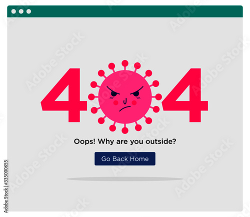 Error 404 Coronavirus. Go home Concept. COVID Website page. Angry Corona virus illustration.