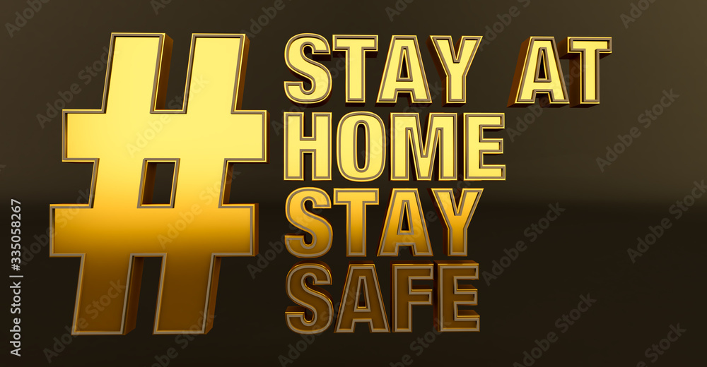 3D rendering of golden Stay at home slogan; Protection campaign or measure from coronavirus, Stay safe. Stay positive.