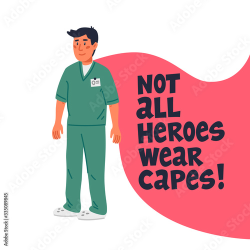 Hero doctor concept. Confident doctor or nurse with cape and not all heroes wear capes text. Medical team in conditions of coronavirus pandemic, covd-19 quarantine. Flat style vector illustration.