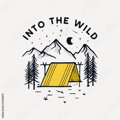Camping badge illustration design. Outdoor logo with quote - Into the wild, for t shirt. Included retro mountains and tent. Unusual hipster tattoo style patch. Stock vector isolated