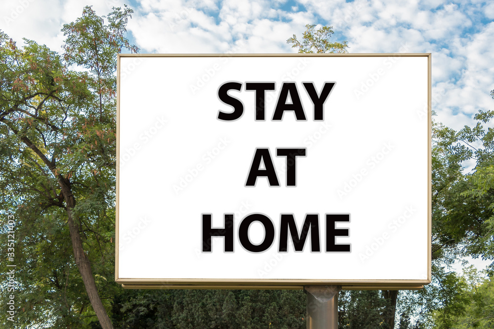 Stay at home text on billboard. Virus prevention concept Stay at home text on billboard. Virus prevention concept